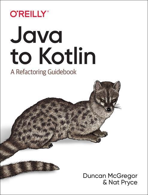 Cover: 9781492082279 | Java to Kotlin | A Refactoring Guidebook | Duncan McGregor (u. a.)