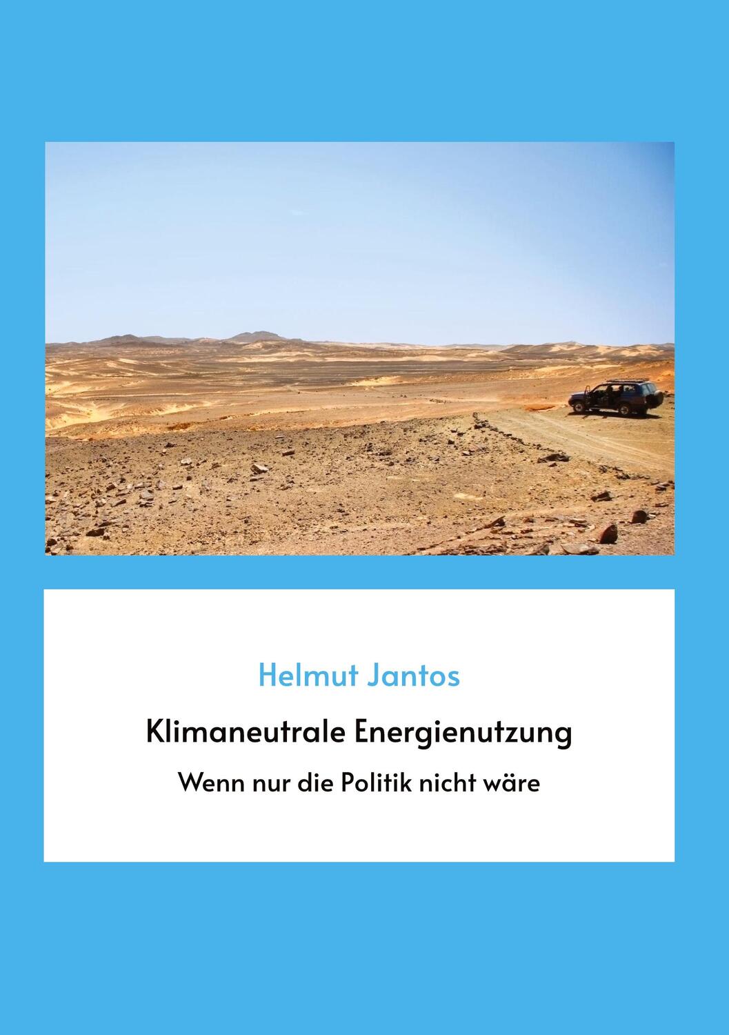 Cover: 9783347459939 | Klimaneutrale Energienutzung | Wenn nur die Politik nicht wäre | Buch