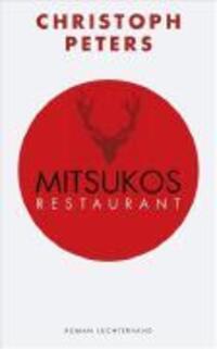 Cover: 9783630872735 | Mitsukos Restaurant | Roman | Christoph Peters | Buch | 416 S. | 2009