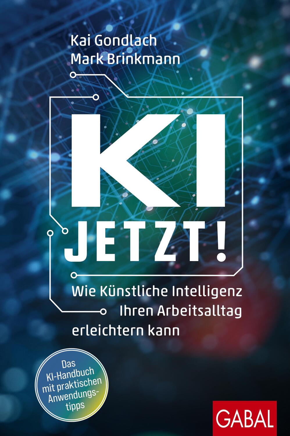 Cover: 9783967391794 | KI jetzt! | Kai Gondlach (u. a.) | Buch | Dein Business | 208 S.