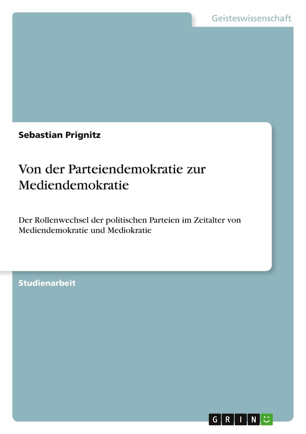 Cover: 9783640552245 | Von der Parteiendemokratie zur Mediendemokratie | Sebastian Prignitz