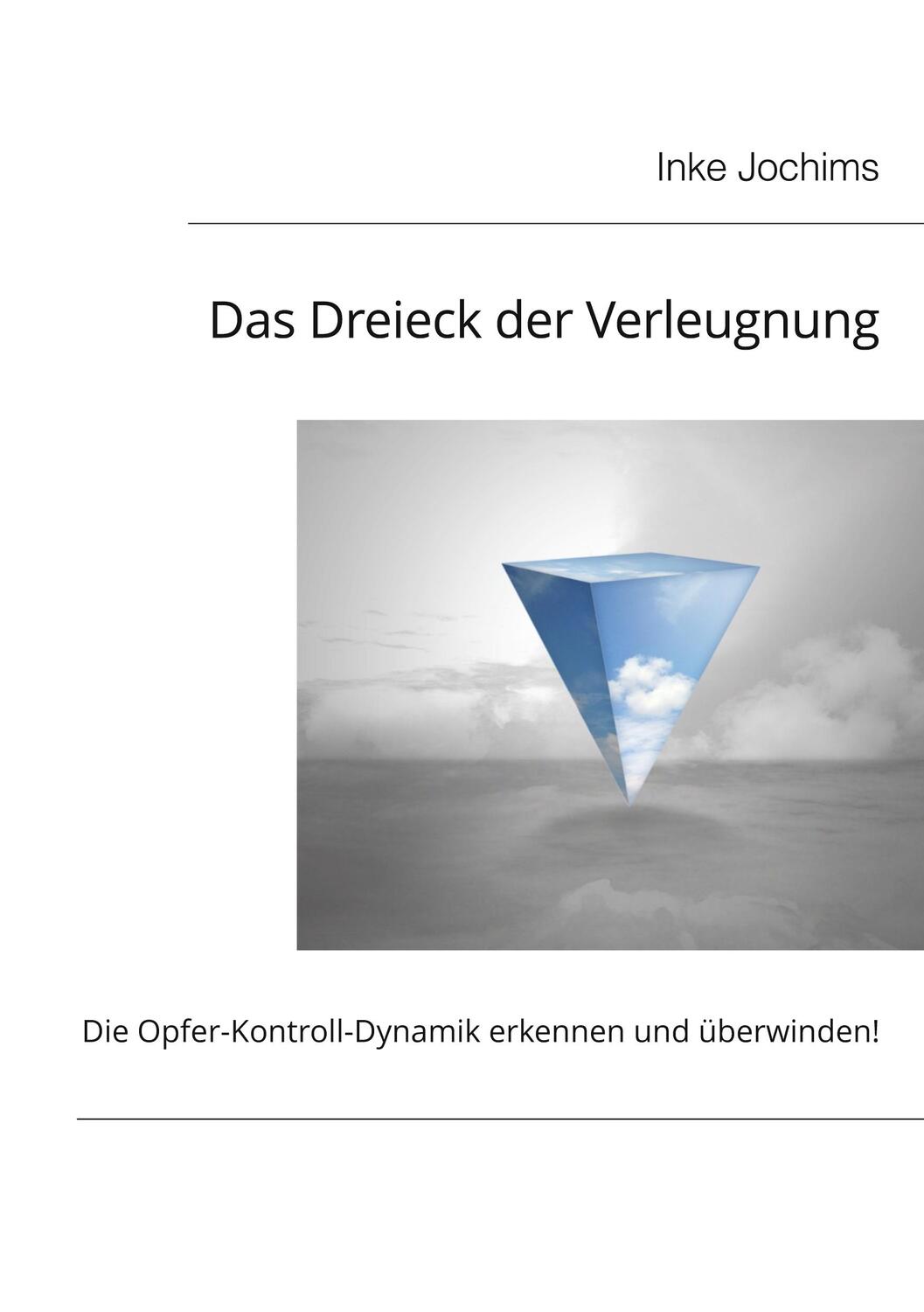 Cover: 9783752604931 | Das Dreieck der Verleugnung | Inke Jochims | Taschenbuch | Paperback