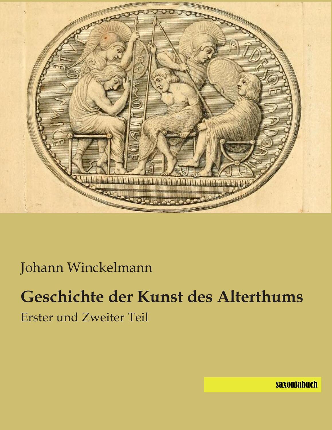 Cover: 9783957700247 | Geschichte der Kunst des Alterthums | Erster und Zweiter Teil | Buch