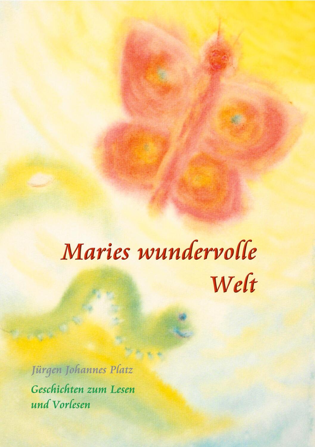 Cover: 9783755700906 | Maries wundervolle Welt | Geschichten zum Lesen und Vorlesen | Platz