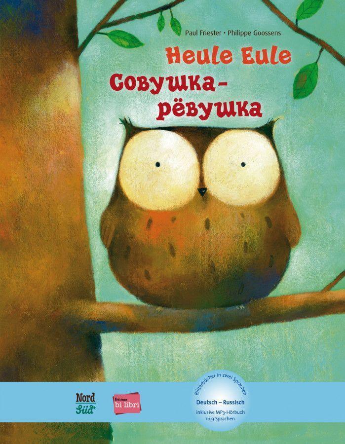Heule Eule. Kinderbuch Deutsch-Russisch mit MP3-Hörbuch als Download - Friester, Paul