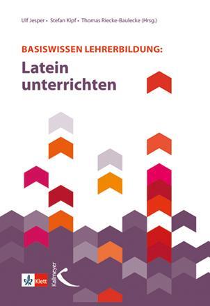 Cover: 9783772713965 | Basiswissen Lehrerbildung: Latein unterrichten | Stefan Kipf | Buch
