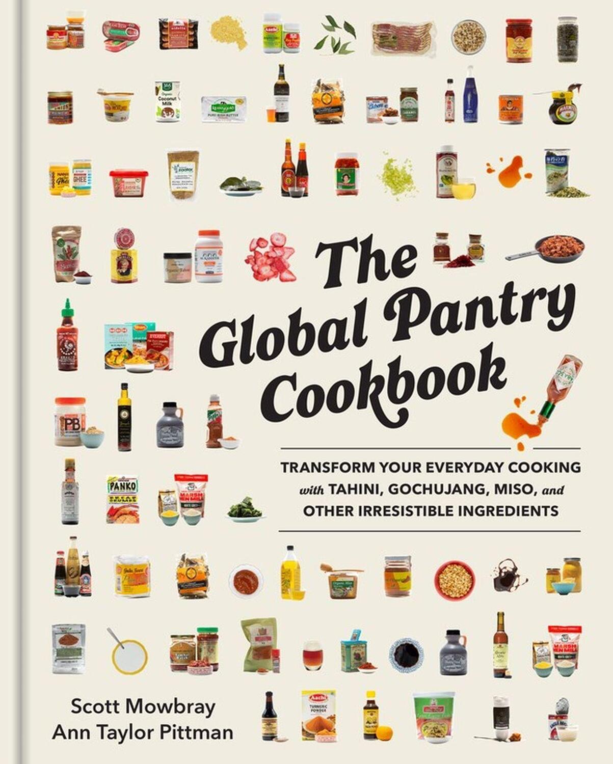 Cover: 9781523516858 | The Global Pantry Cookbook | Scott Mowbray (u. a.) | Buch | Gebunden