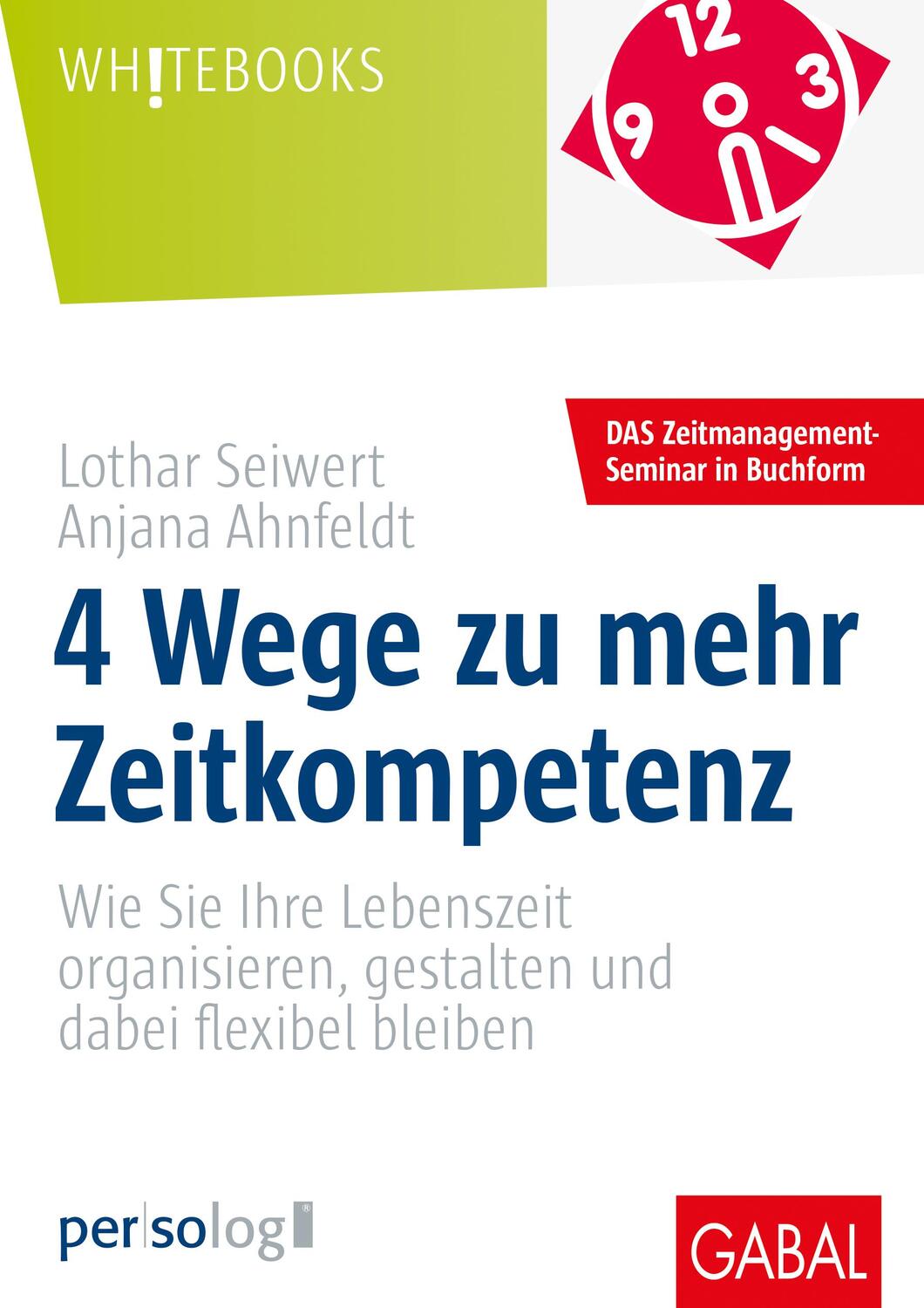 Cover: 9783869369747 | 4 Wege zu mehr Zeitkompetenz | Lothar Seiwert (u. a.) | Buch | Deutsch