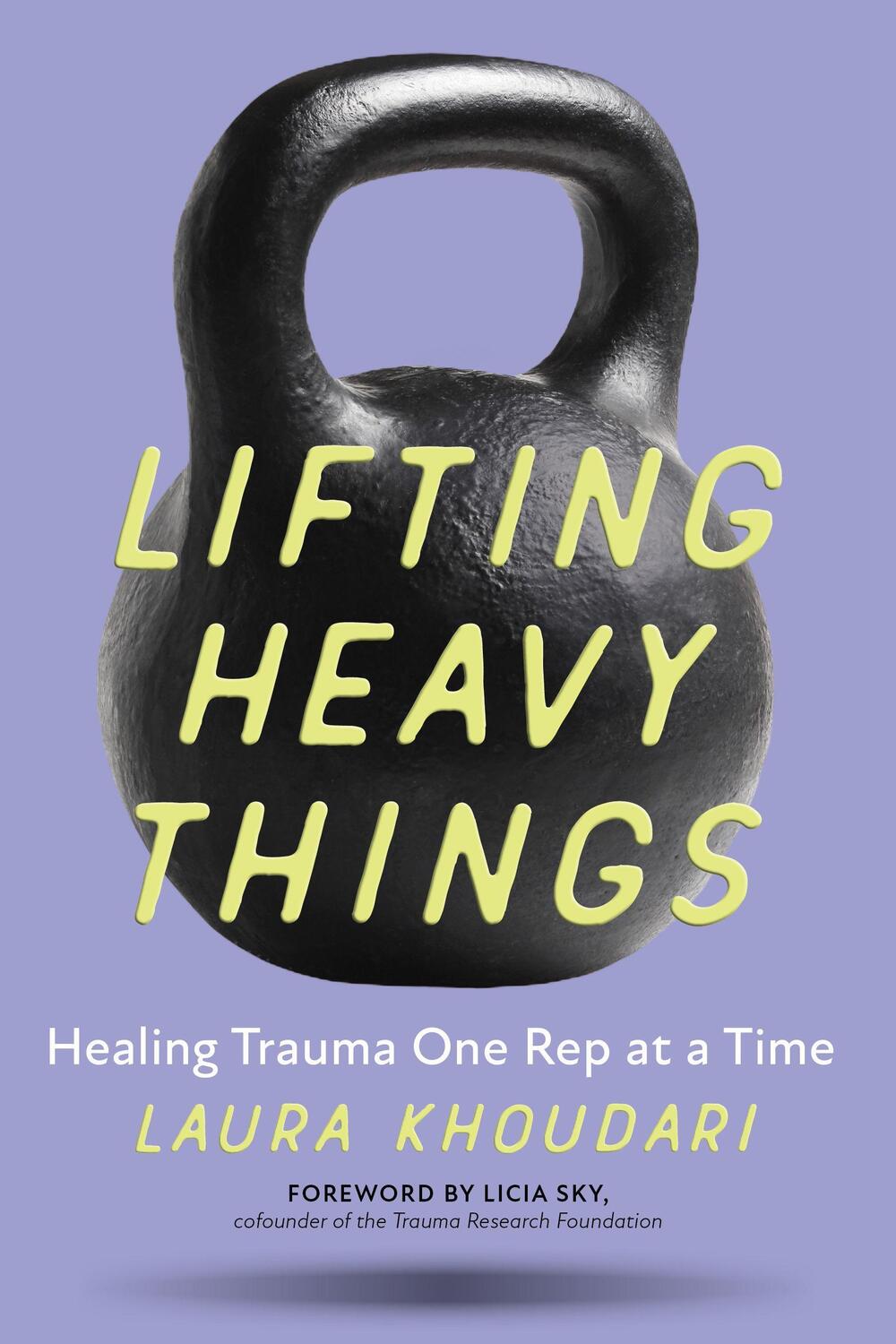 Cover: 9781928055778 | Lifting Heavy Things | Healing Trauma One Rep at a Time | Khoudari