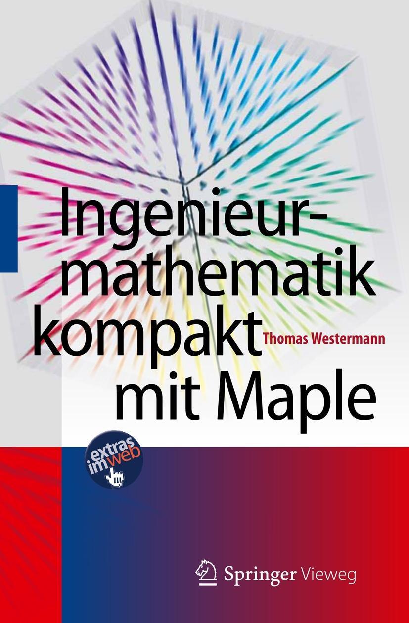 Cover: 9783642250521 | Ingenieurmathematik kompakt mit Maple | Thomas Westermann | Buch | X
