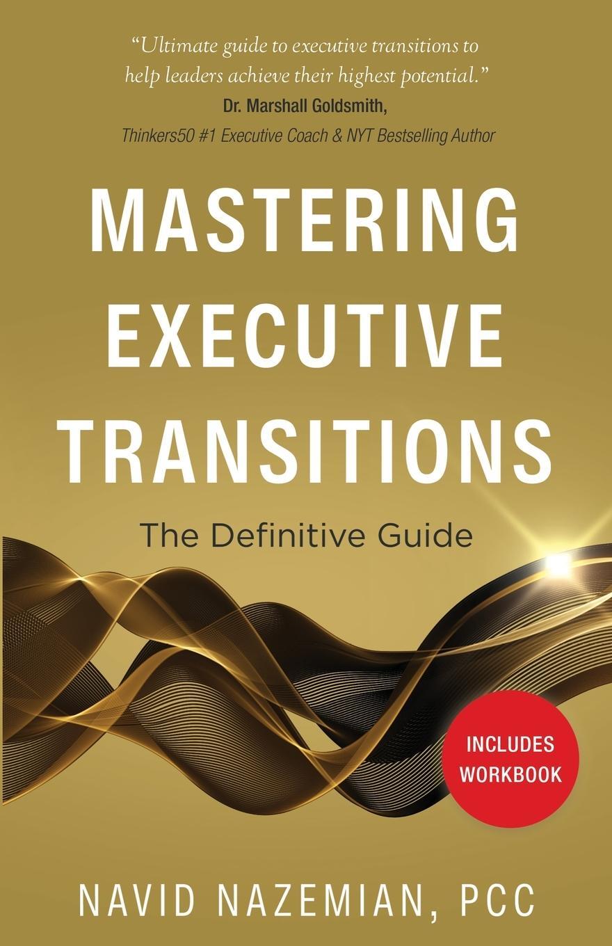 Cover: 9781637308134 | Mastering Executive Transitions | The Definitive Guide | Nazemian