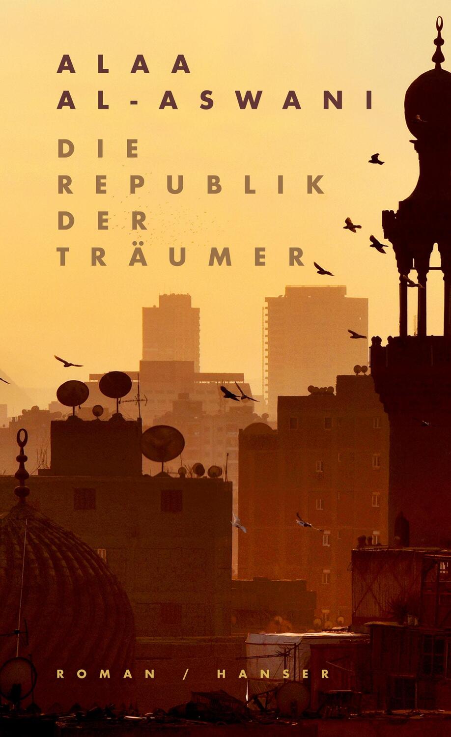 Cover: 9783446267497 | Die Republik der Träumer | Roman | Alaa Al-Aswani | Buch | Deutsch