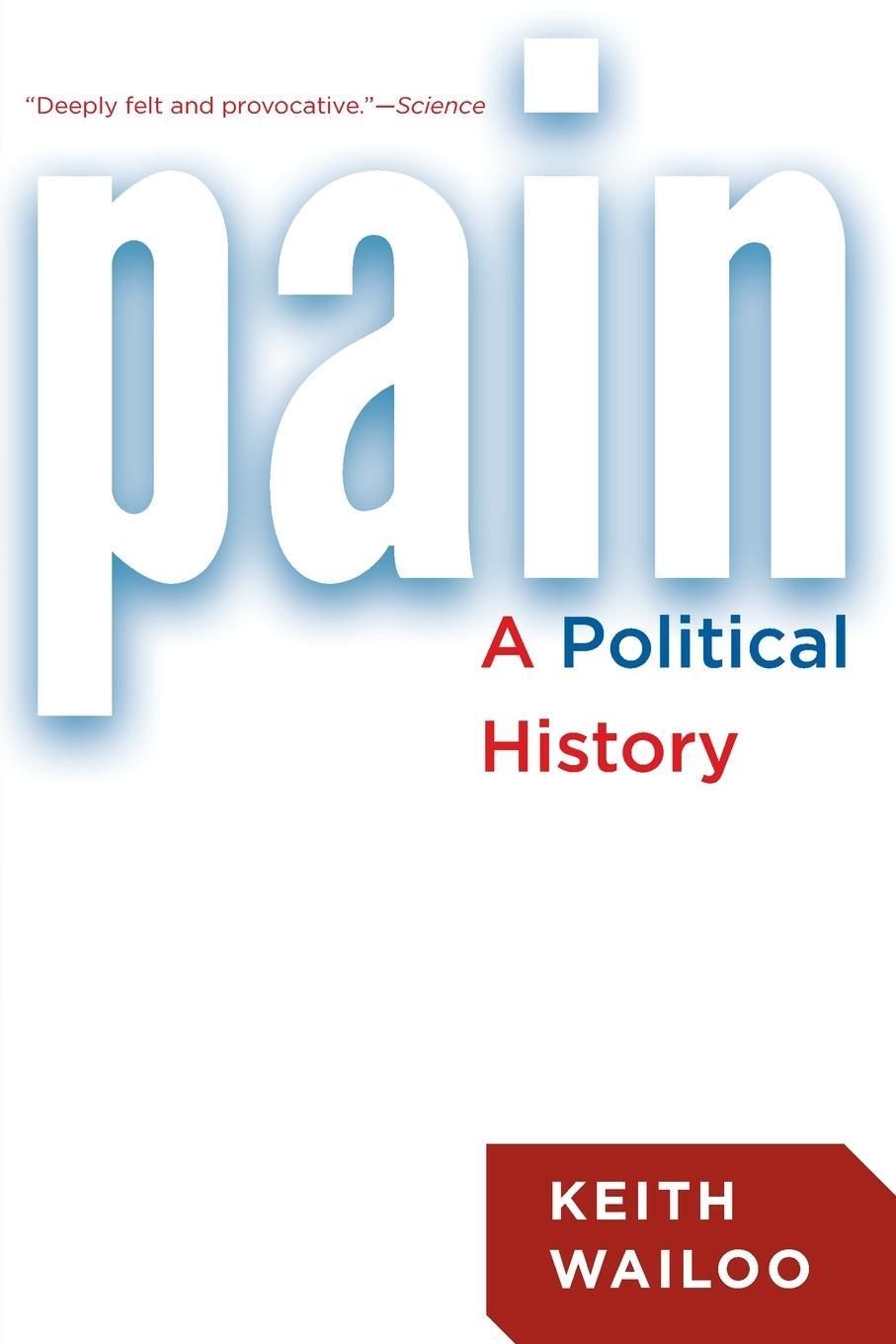 Cover: 9781421418407 | Pain | A Political History | Keith Wailoo | Taschenbuch | Paperback