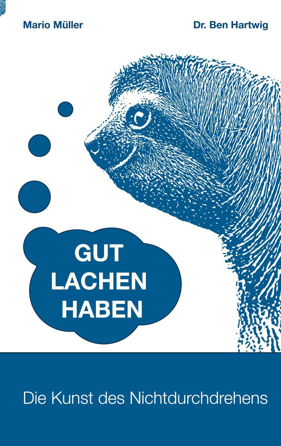 Cover: 9783756244621 | Gut Lachen Haben | Die Kunst des Nichtdurchdrehens | Müller (u. a.)
