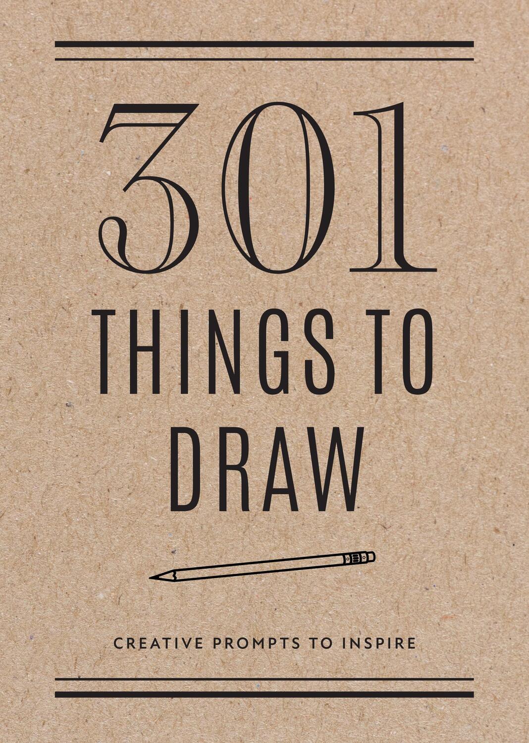 Cover: 9780785840367 | 301 Things to Draw - Second Edition | Creative Prompts to Inspire