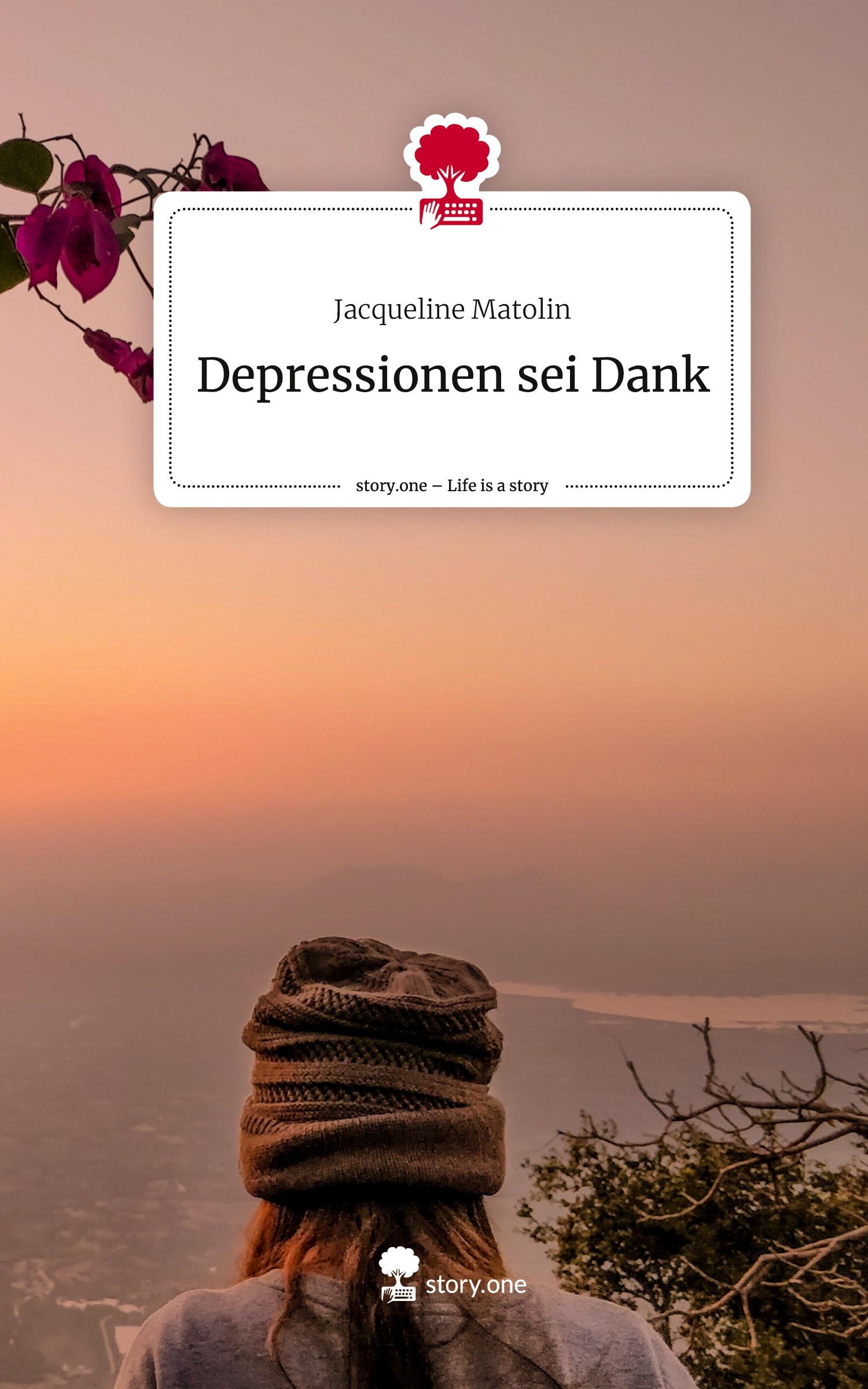 Cover: 9783710837937 | Depressionen sei Dank. Life is a Story - story.one | Matolin | Buch