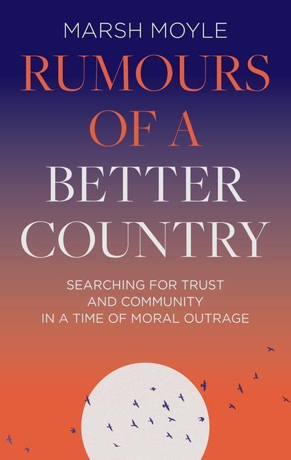 Cover: 9781789744675 | Rumours of a Better Country | Marsh Moyle | Buch | Englisch | 2023