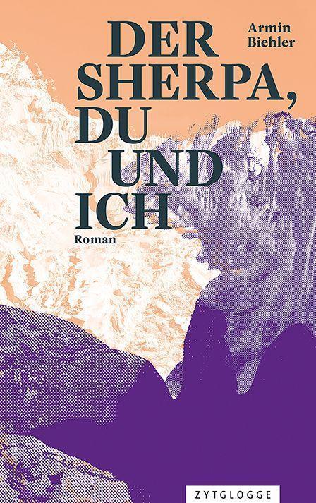 Cover: 9783729651388 | Der Sherpa, du und ich | Armin Biehler | Buch | 272 S. | Deutsch