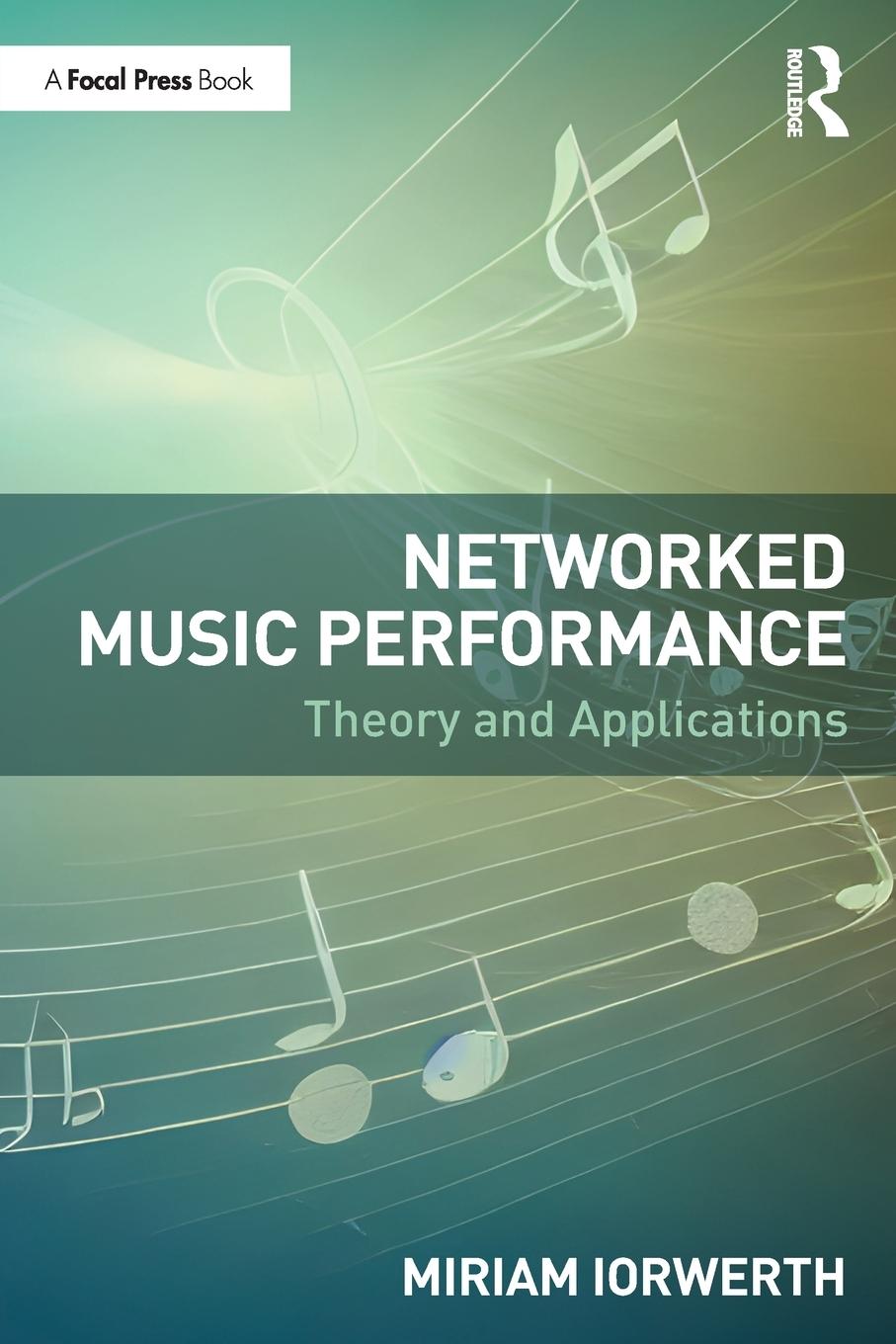 Cover: 9781032215365 | Networked Music Performance | Theory and Applications | Iorwerth