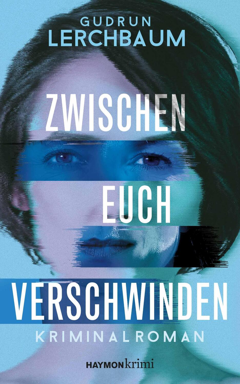 Cover: 9783709982105 | Zwischen euch verschwinden | Kriminalroman | Gudrun Lerchbaum | Buch