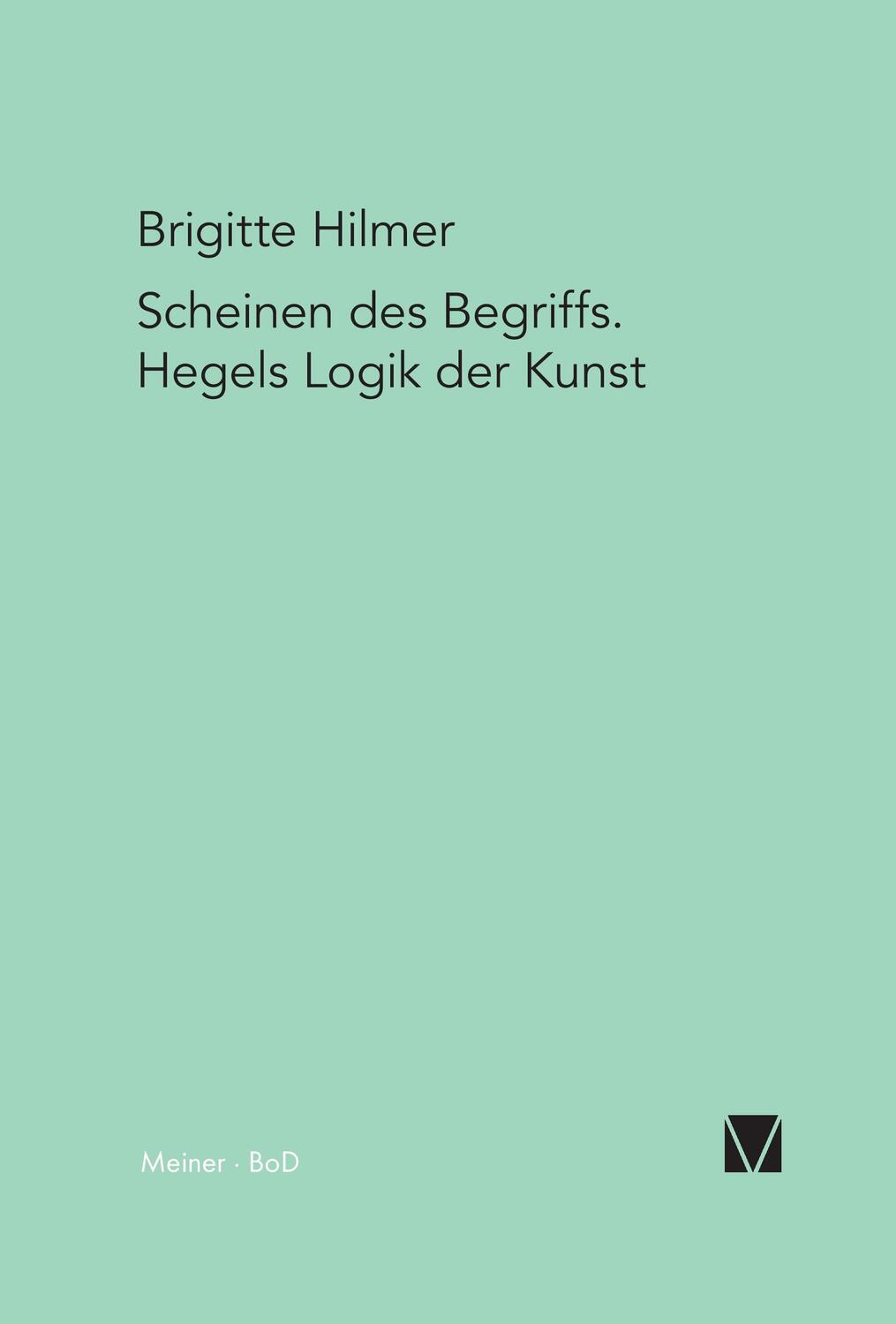 Cover: 9783787313068 | Scheinen des Begriffs. Hegels Logik der Kunst | Brigitte Hilmer | Buch