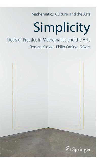 Cover: 9783319851402 | Simplicity: Ideals of Practice in Mathematics and the Arts | Buch | XX
