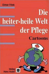 Cover: 9783456832616 | Die heiter-heile Welt der Pflege | Cartoons | Elmar Frink | Buch