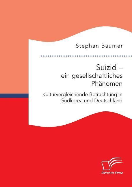 Cover: 9783961466849 | Suizid ¿ ein gesellschaftliches Phänomen. Kulturvergleichende...