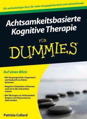 Cover: 9783527709847 | Achtsamkeitsbasierte Kognitive Therapie für Dummies | Patrizia Collard