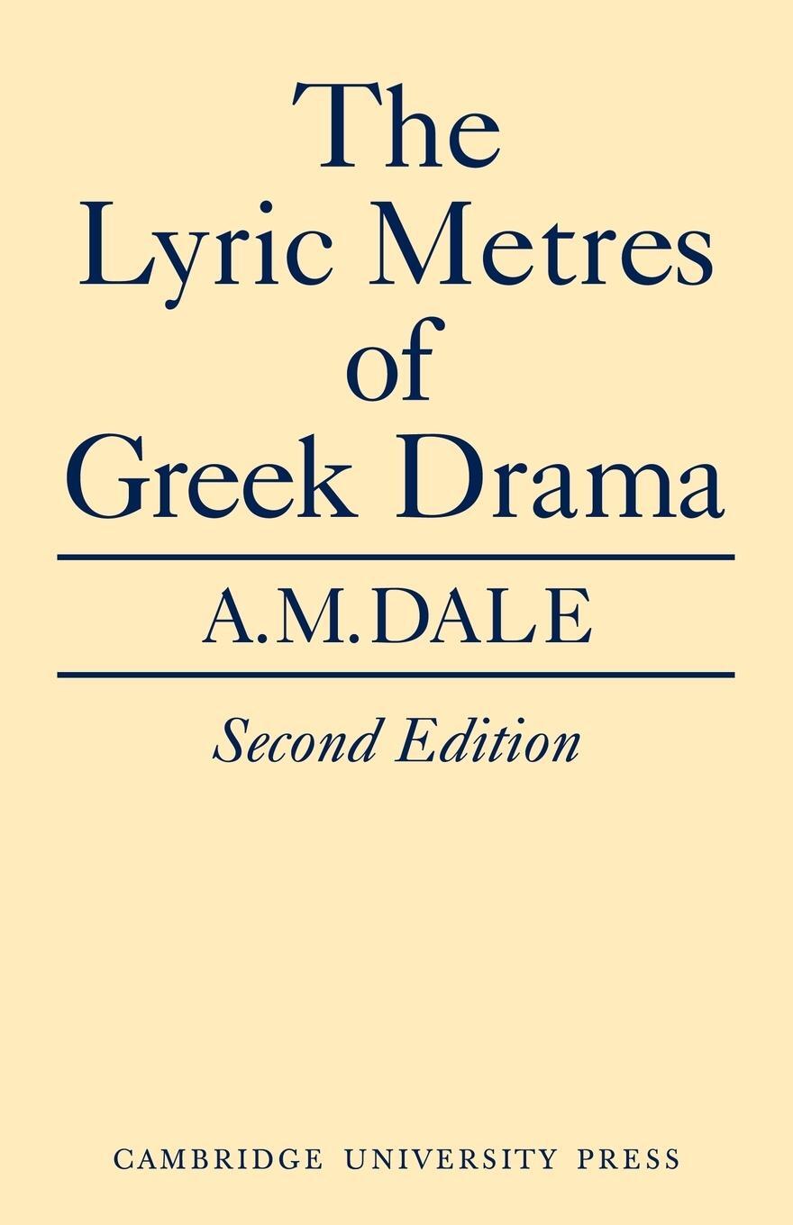 Cover: 9780521147569 | Lyric Metres of Greek Drama | A. M. Dale | Taschenbuch | Paperback