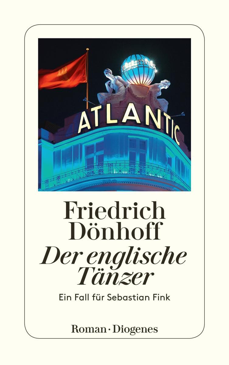 Cover: 9783257240184 | Der englische Tänzer | Ein Fall für Sebastian Fink | Friedrich Dönhoff