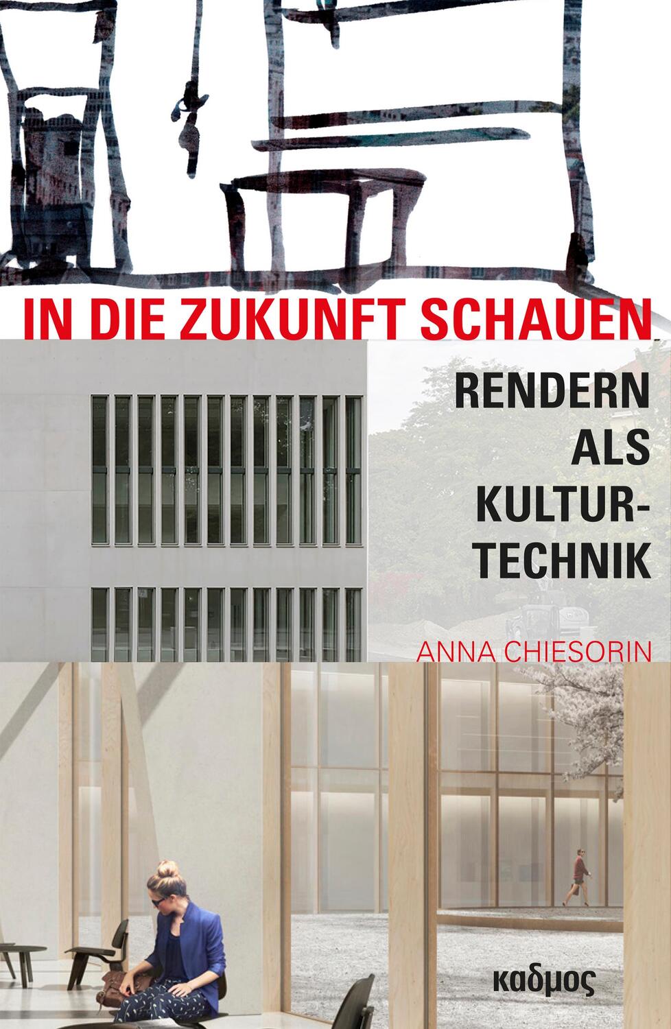 Cover: 9783865995537 | In die Zukunft schauen | Rendern als Kulturtechnik | Anna Chiesorin