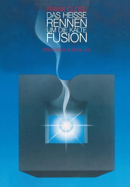 Cover: 9783034861410 | Das heiße Rennen um die kalte Fusion | Close | Taschenbuch | Paperback