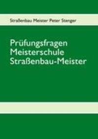 Cover: 9783842348875 | Prüfungsfragen Straßenbau Meister | Peter Stenger | Taschenbuch