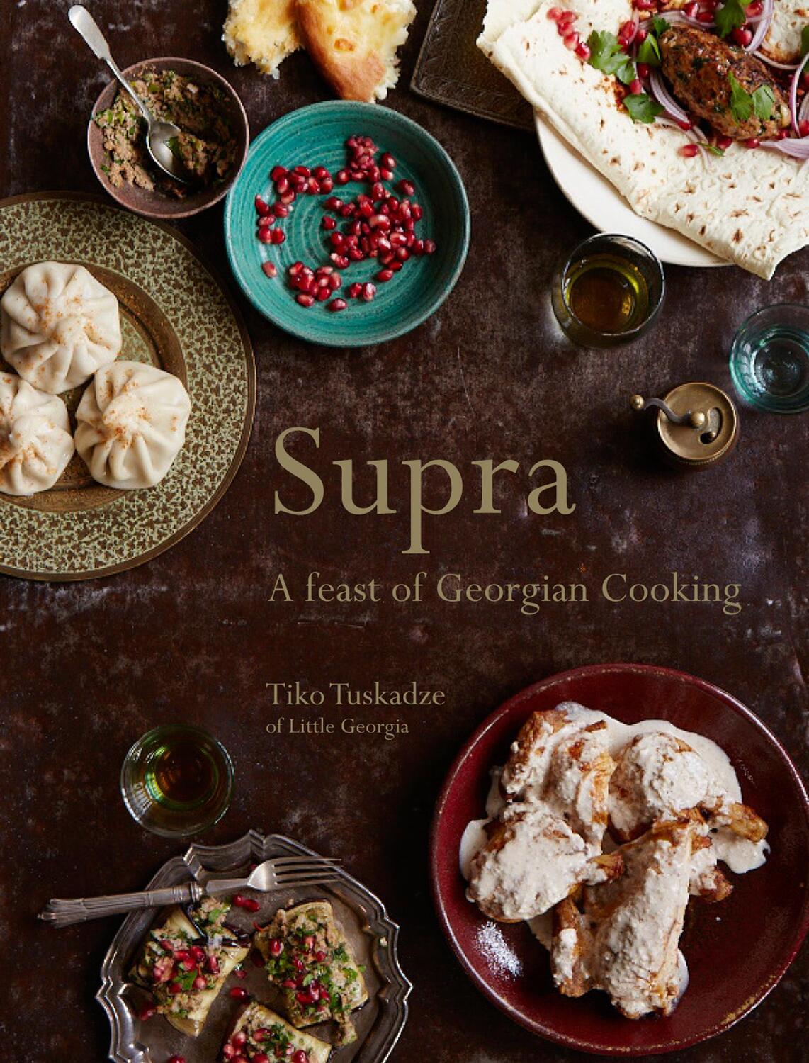 Cover: 9781911216162 | Supra | A feast of Georgian cooking | Tiko Tuskadze | Buch | Englisch