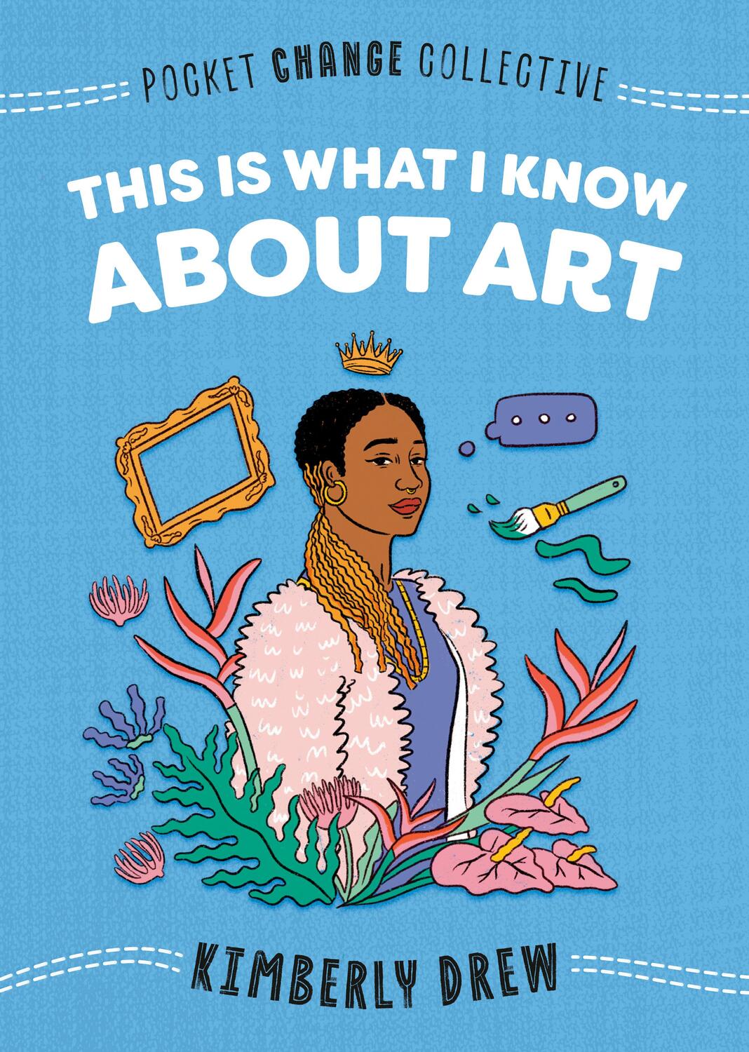 Cover: 9780593095188 | This Is What I Know about Art | Kimberly Drew | Taschenbuch | 64 S.
