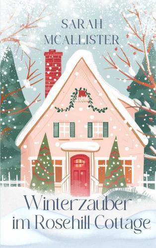 Cover: 9789403776330 | Winterzauber im Rosehill Cottage | DE | Sarah McAllister | Taschenbuch