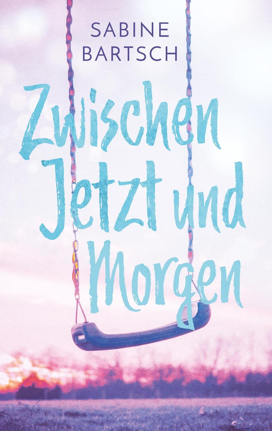 Cover: 9783744835862 | Zwischen Jetzt und Morgen | Sabine Bartsch | Taschenbuch