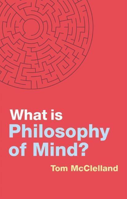 Cover: 9781509538775 | What is Philosophy of Mind? | Tom McClelland | Taschenbuch | 144 S.