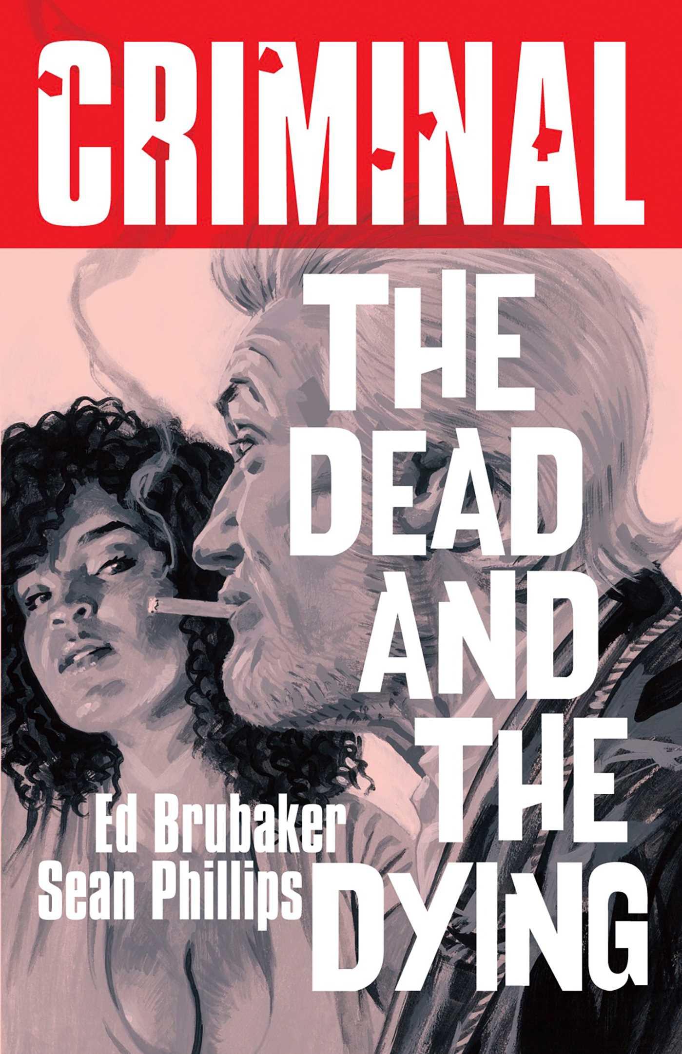 Cover: 9781534341869 | Criminal Volume 3: The Dead and the Dying (New Edition) | Ed Brubaker