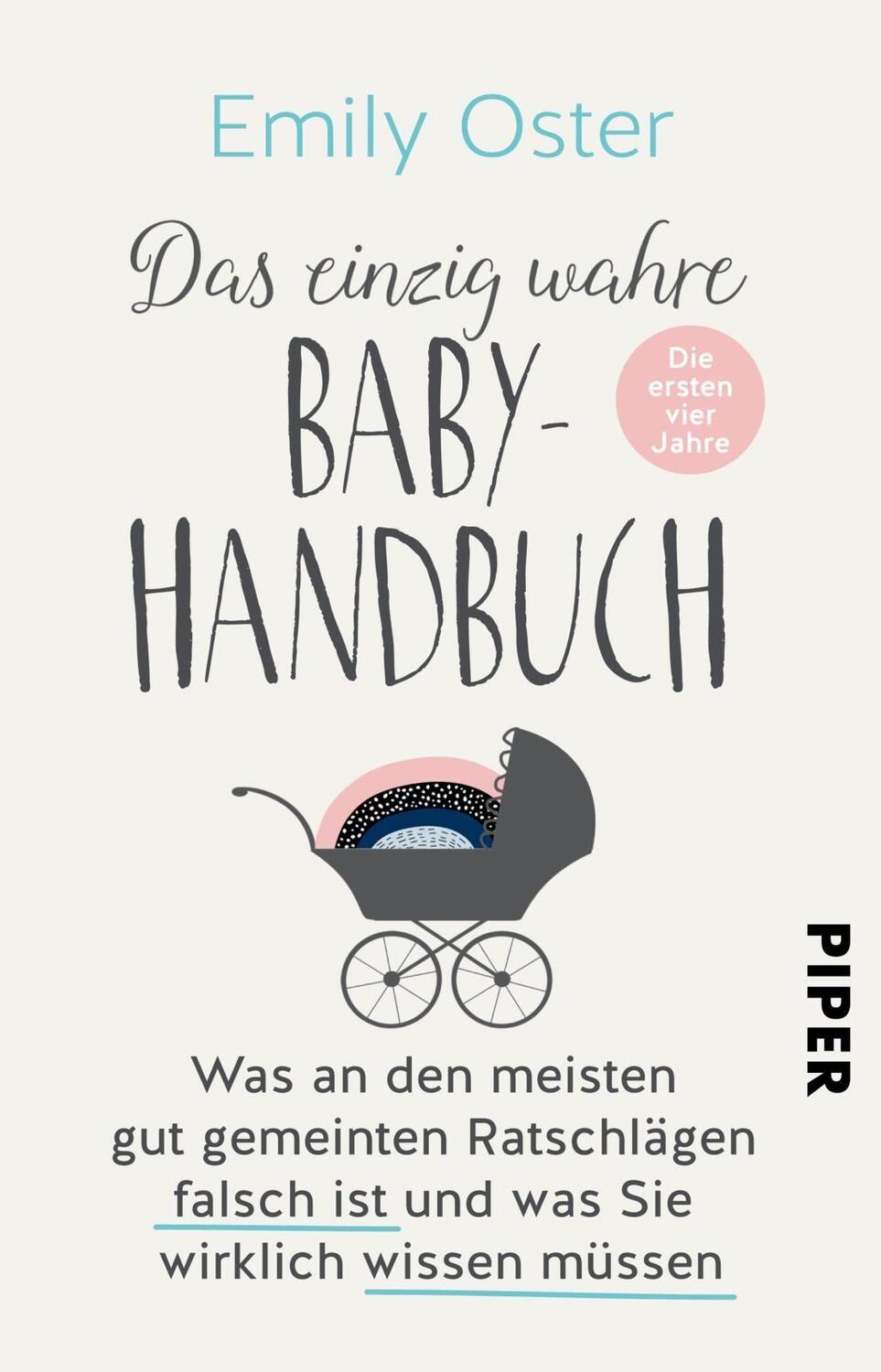 Cover: 9783492316644 | Das einzig wahre Baby-Handbuch | Emily Oster | Taschenbuch | Deutsch