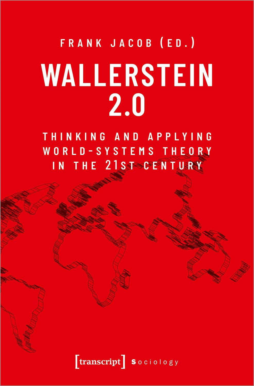 Cover: 9783837660449 | Wallerstein 2.0 | Frank Jacob | Taschenbuch | Sozialtheorie | 170 S.