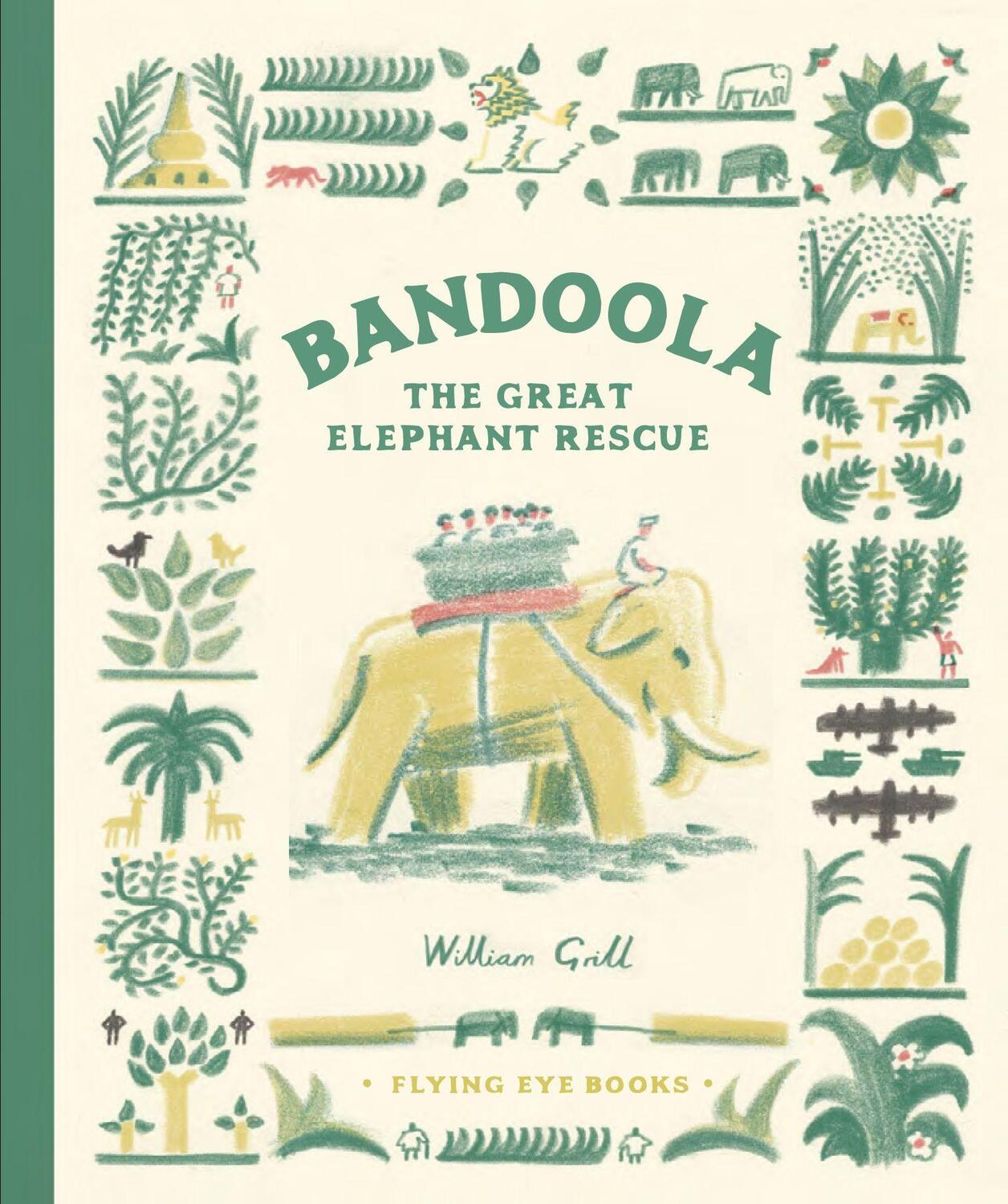 Cover: 9781838740238 | Bandoola | The Great Elephant Rescue | William Grill | Buch | Englisch