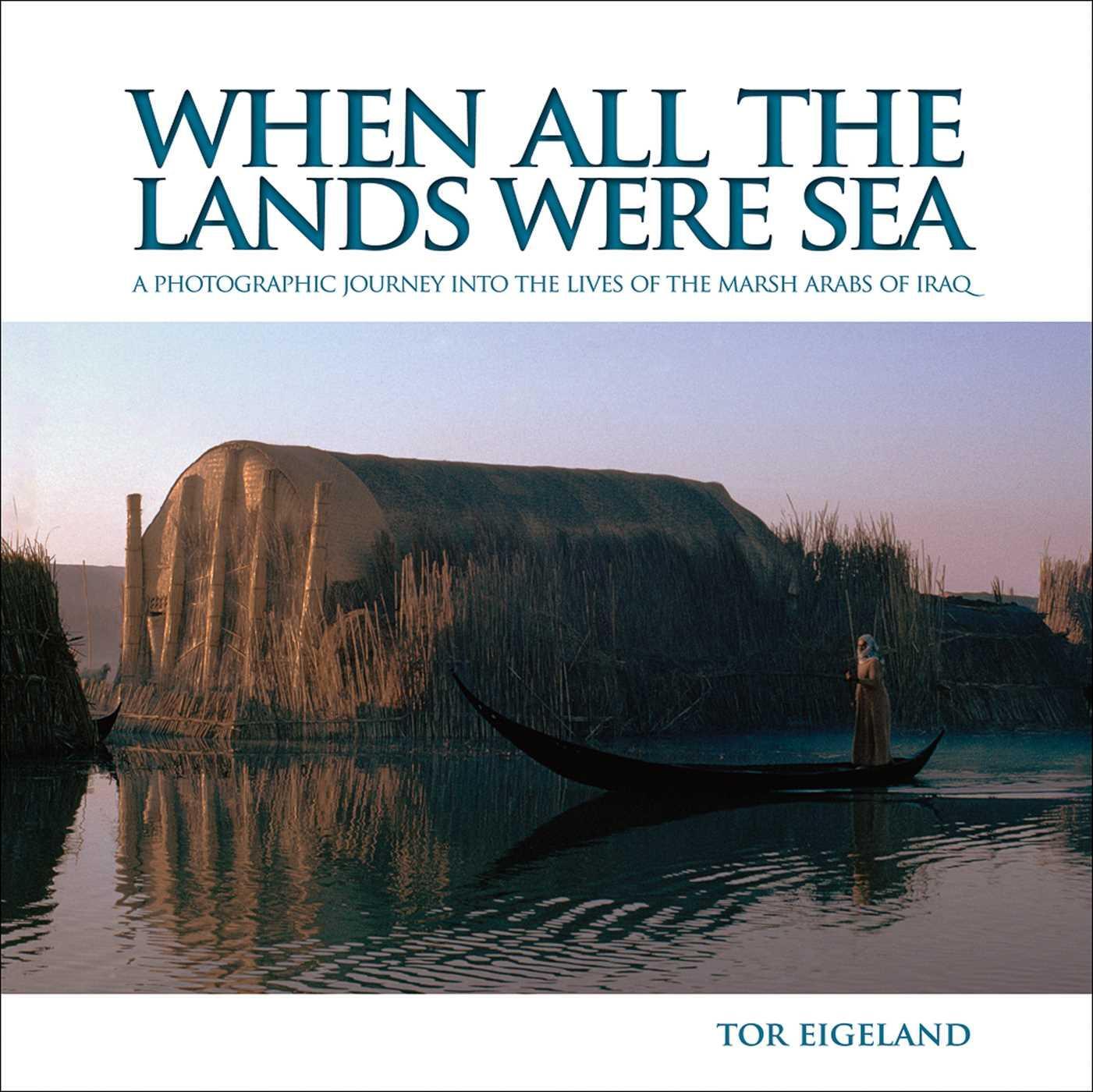 Cover: 9781566569828 | When All the Lands Were Sea: A Photographic Journey Into the Lives...