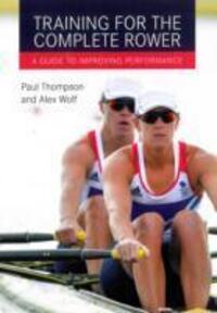 Cover: 9781785000867 | Training for the Complete Rower | A Guide to Improving Performance