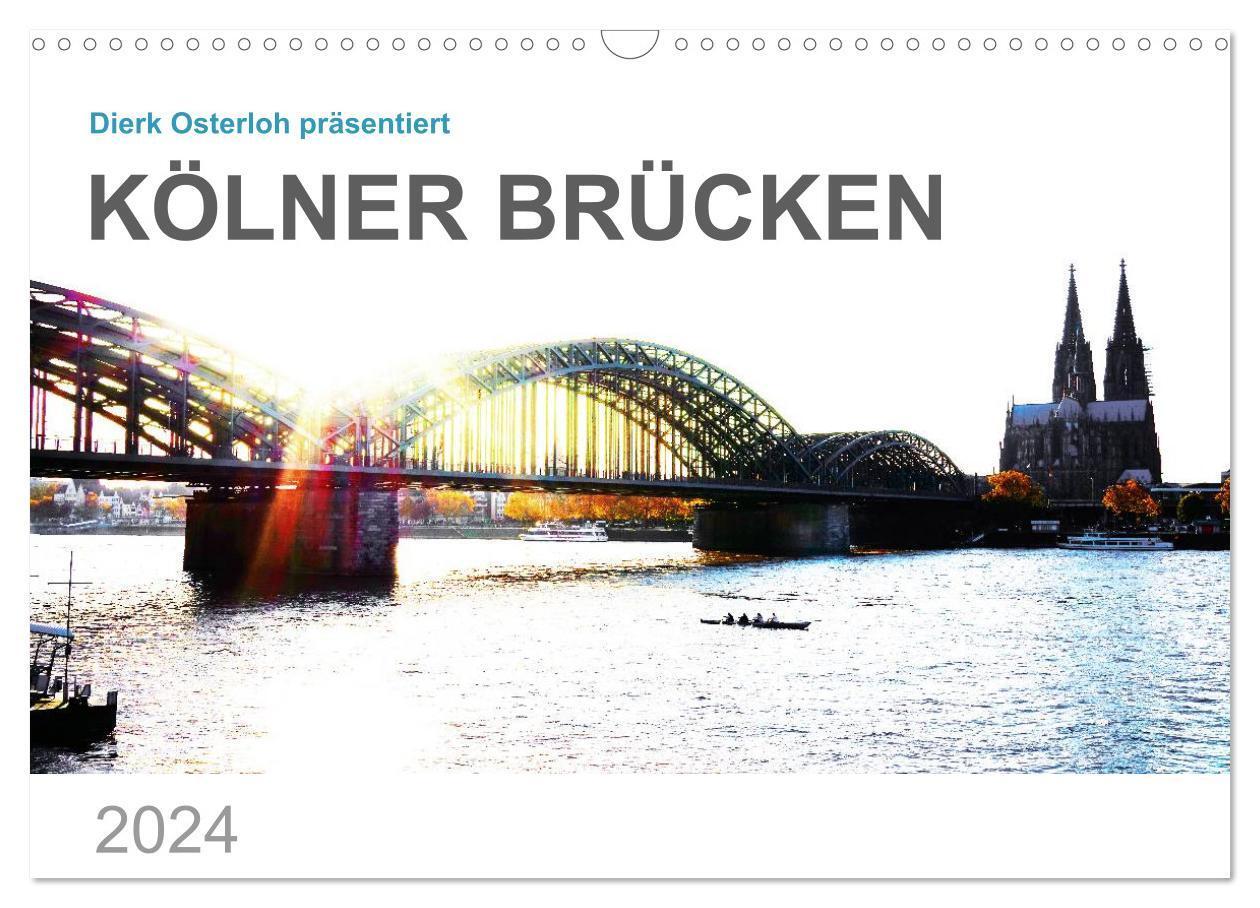 Cover: 9783383418419 | Kölner Brücken (Wandkalender 2024 DIN A3 quer), CALVENDO...