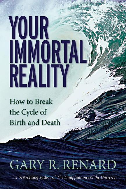 Cover: 9781401906986 | Your Immortal Reality: How to Break the Cycle of Birth and Death