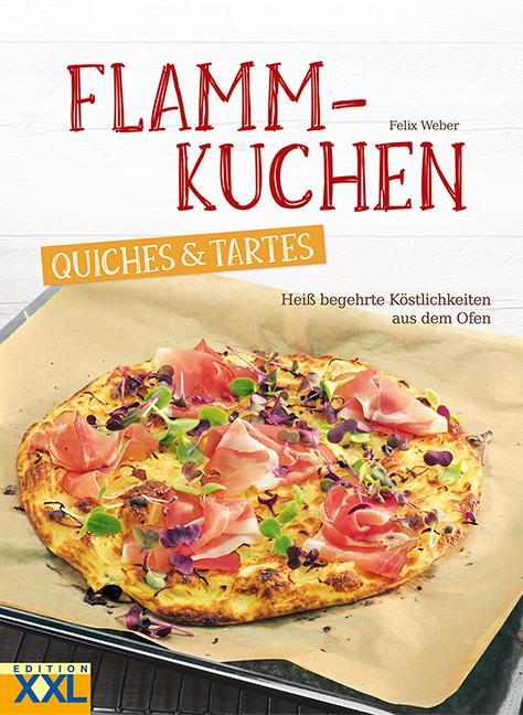 Cover: 9783897368293 | Flammkuchen, Quiches & Tartes | Felix Weber | Buch | Deutsch | 2018