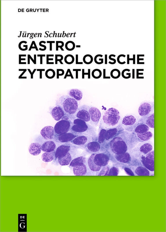 Cover: 9783110438208 | Gastroenterologische Zytopathologie | Jürgen Schubert | Buch