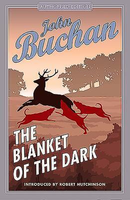 Cover: 9781846970726 | The Blanket of the Dark | Authorised Edition | John Buchan | Buch
